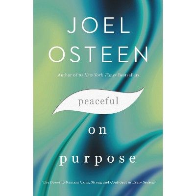 Peaceful on Purpose - by Joel Osteen (Hardcover) | Target