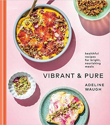 Vibrant and Pure: Healthful Recipes for Bright, Nourishing Meals from @vibrantandpure: A Cookbook... | Amazon (US)