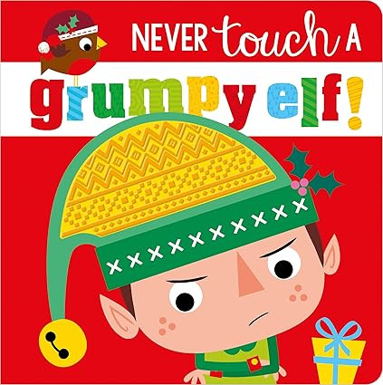 Never Touch a Grumpy Elf      Board book – October 1, 2019 | Amazon (US)