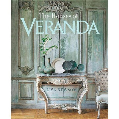 The Houses of Veranda - by  Lisa Newsom & Veranda (Hardcover) | Target