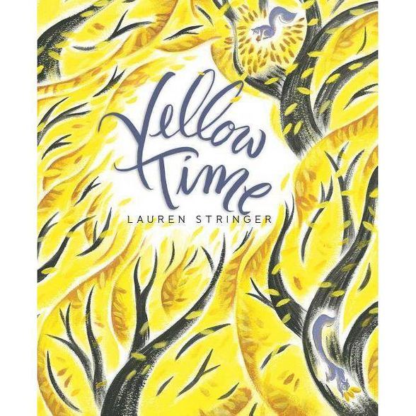 Yellow Time - by  Lauren Stringer (Hardcover) | Target
