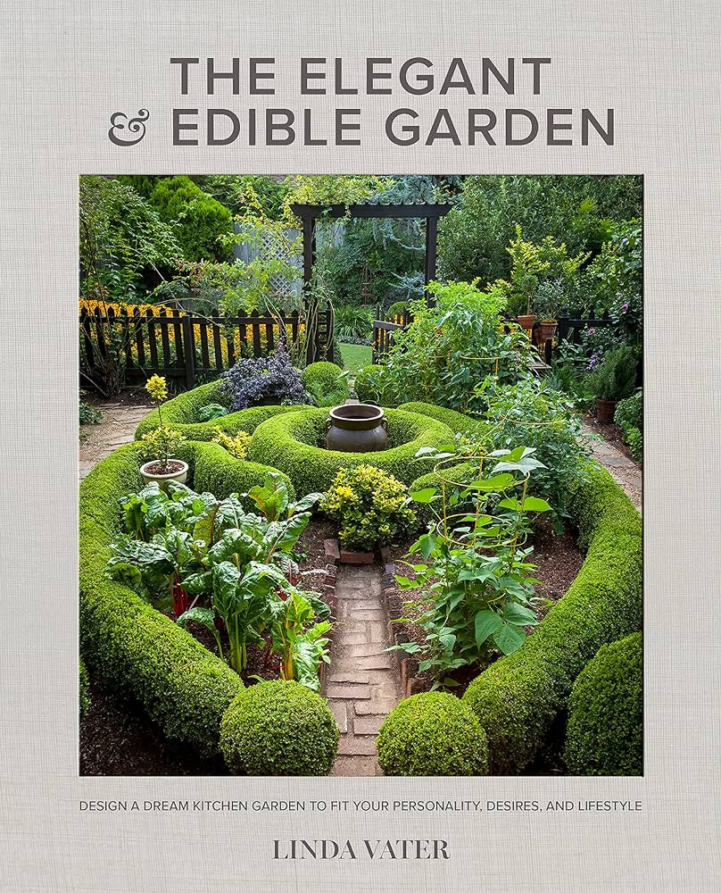 The Elegant and Edible Garden: Design a Dream Kitchen Garden to Fit Your Personality, Desires, an... | Amazon (US)
