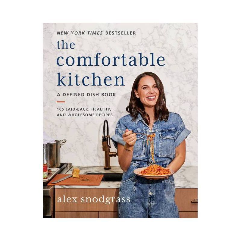 The Comfortable Kitchen - (Defined Dish Book) by Alex Snodgrass (Hardcover) | Target