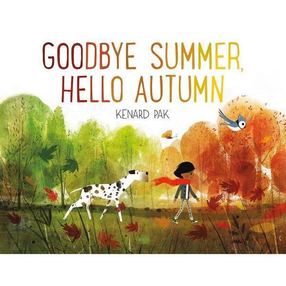 Goodbye Summer, Hello Autumn - by  Kenard Pak (Hardcover) | Target