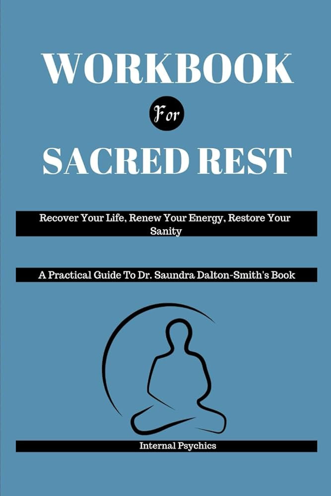 WORKBOOK FOR Sacred Rest: Recover Your Life, Renew Your Energy, Restore Your Sanity (A Practical ... | Amazon (US)