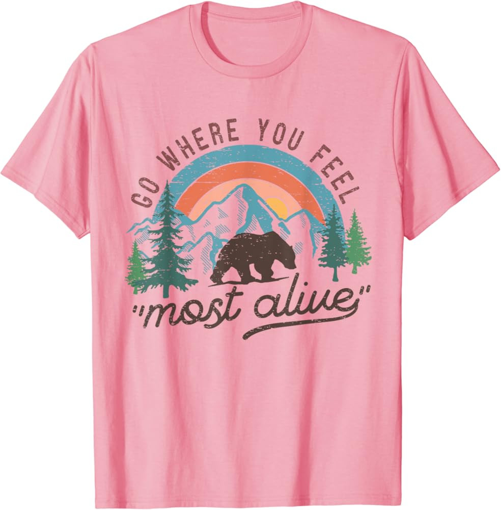 Go Where You Feel Most Alive Vintage Camping Outdoor Hiking T-Shirt | Amazon (US)