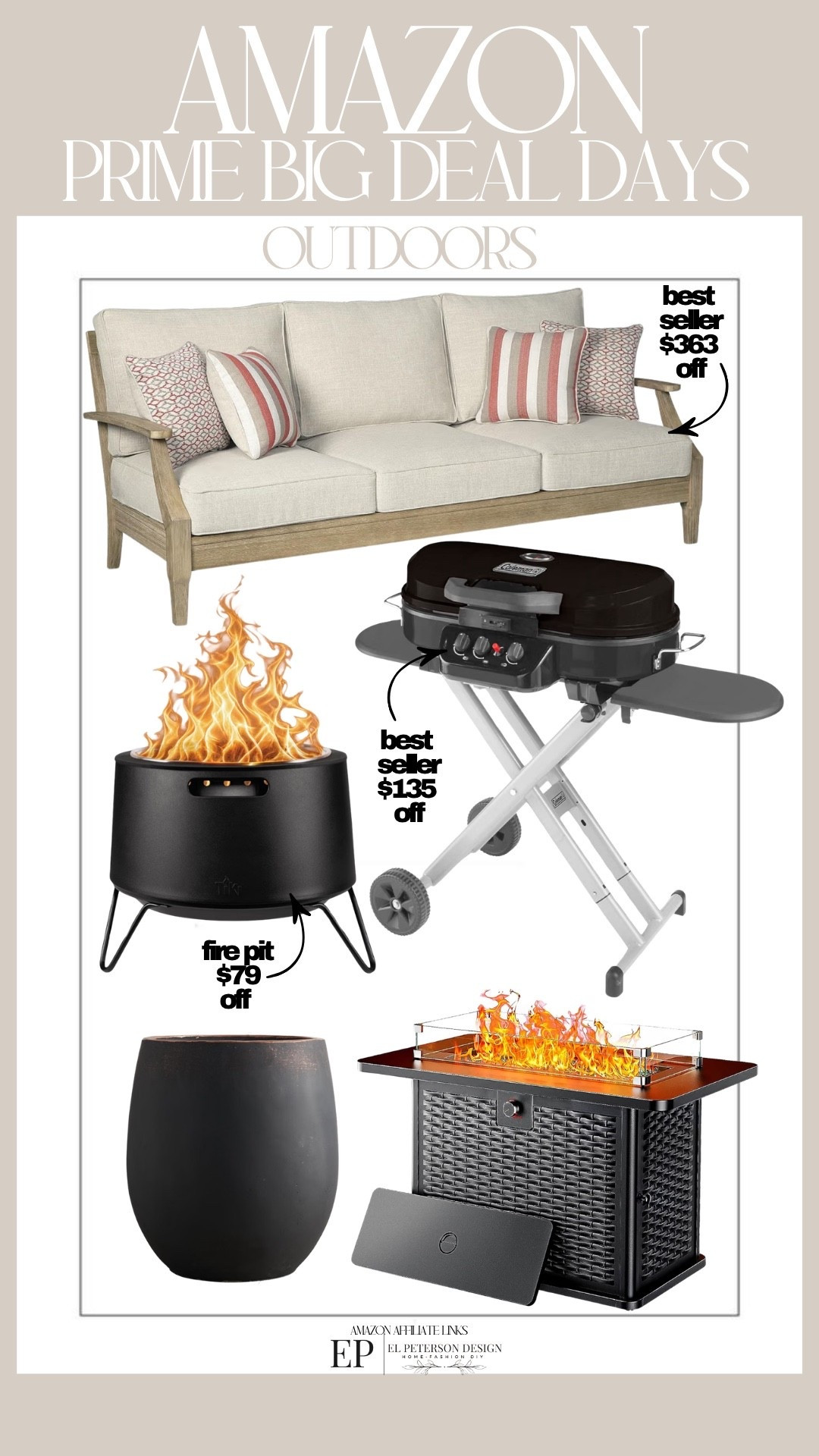 Amazon 
Prime Big Deal Day
Outdoor sofa
Grill
Fire pit 
Planters