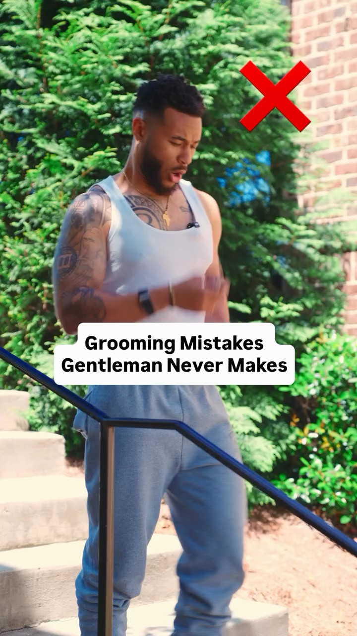 GROOMING MISTAKES A GENTLEMAN NEVER MAKES