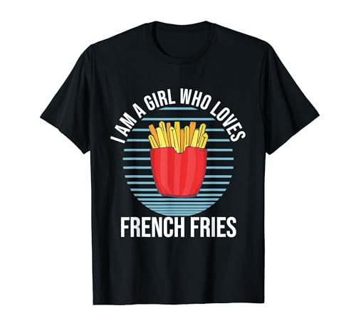 I Am A Girl Who Loves French Fries T-Shirt | Amazon (US)