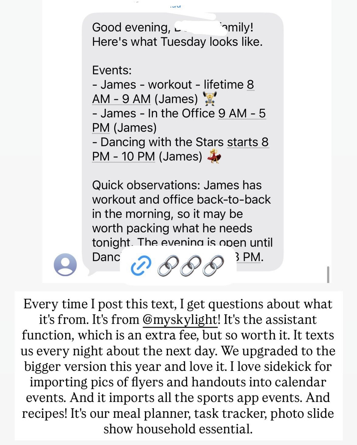 Prime Day Deals: We LOVE our Skylight! It’s basically our at-home personal assistant. Every night it texts us a schedule and reminders for the next day, and it imports events from our calendar, recipes, and even game schedules from sports apps. It’s basically our meal planner, to-do list tracker, personal scheduler, and family slideshow all in one. It’s one of the most all-around helpful products we’ve ever purchased!

Certain colors and sizes are available on sale of up to 17% off. Sale ends tomorrow!

#LTKSaleAlert #LTKHome #LTKmomlife