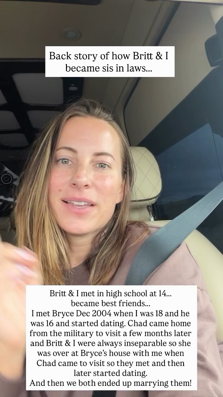 Back story of how Britt & I became sis in laws….. Britt & I met in high school at 14…..
became best friends…..
I met Bryce Dec 2004 when I was 18 and he was 16 and started dating. Chad came home from the military to visit a few months later and Britt & I were always inseparable so she was over at Bryce’s house with me when Chad came to visit so they met and then later started dating. 
And then we both ended up marrying them!