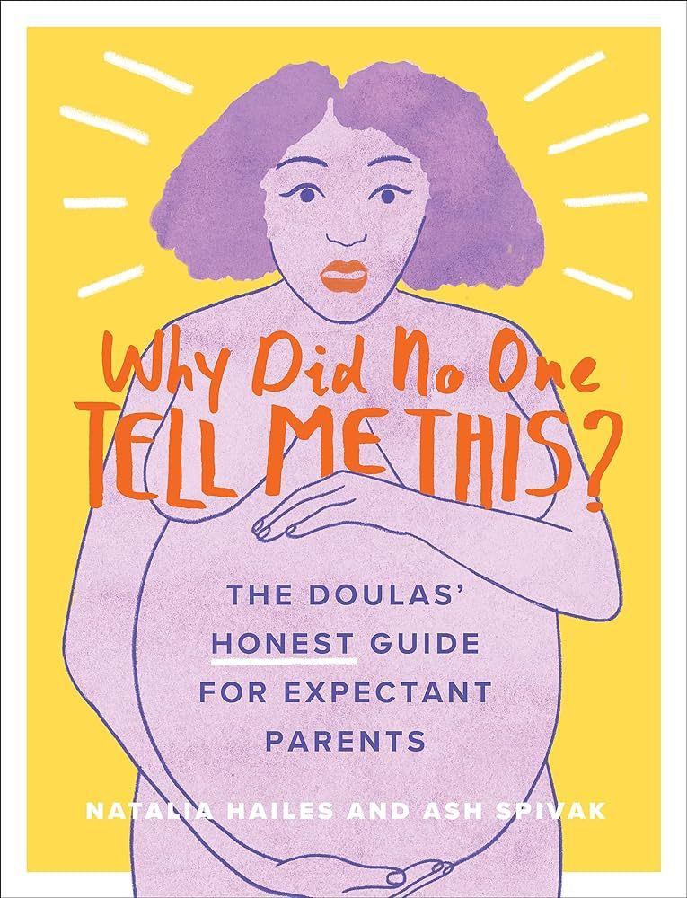 Why Did No One Tell Me This?: The Doulas' (Honest) Guide for Expectant Parents | Amazon (US)