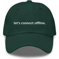 Let's Connect Offline. - Embroidered Hat ""Dad Hat"" Style 7 Colors Work From Home Remote Worker Corporate Humor Gift For Boss | Etsy (CAD)