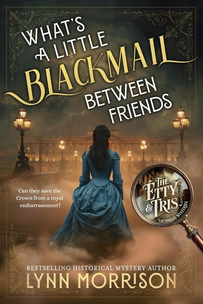 What's A Little Blackmail Between Friends: A Victorian mystery of clever schemes and quiet defian... | Amazon (US)