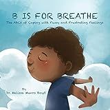 B is for Breathe: The ABCs of Coping with Fussy and Frustrating Feelings | Amazon (US)