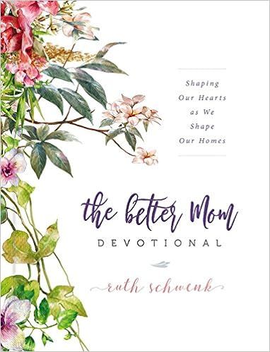 The Better Mom Devotional: Shaping Our Hearts as We Shape Our Homes | Amazon (US)