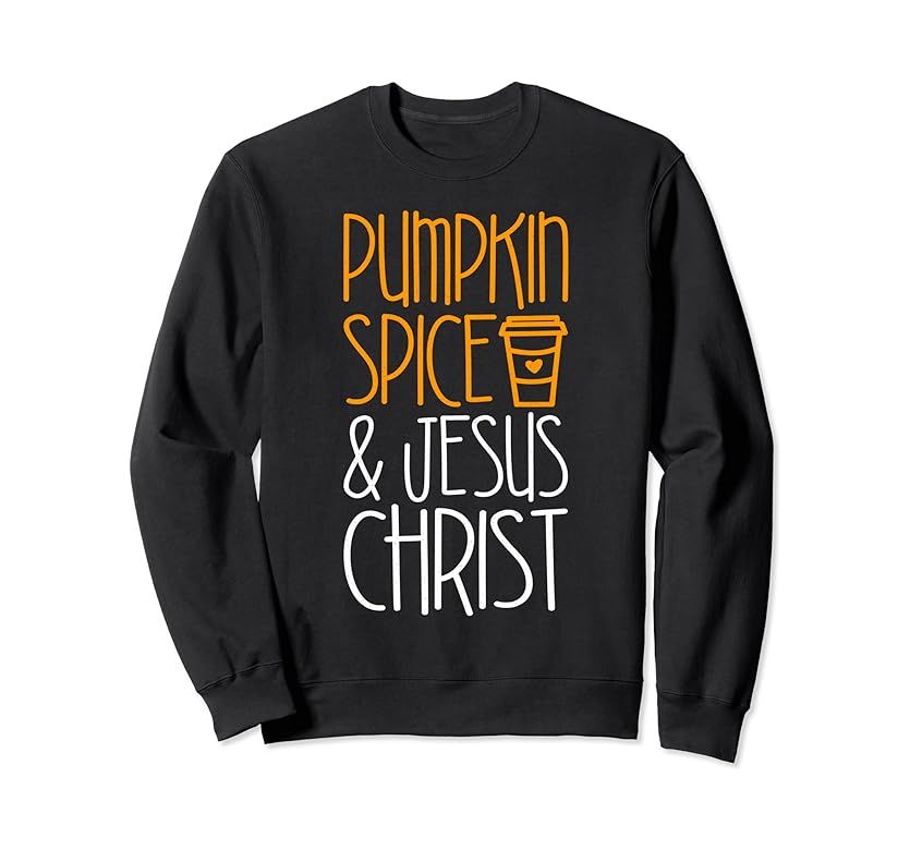 Pumpkin Spice And Jesus Christ T-Shirt Sweatshirt | Amazon (US)