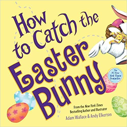 How to Catch the Easter Bunny     Hardcover – Picture Book, February 1, 2017 | Amazon (US)