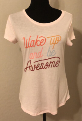 Wake Up And Be Awesome Pink Tshirt. Ladies XS Orig $22 | eBay US