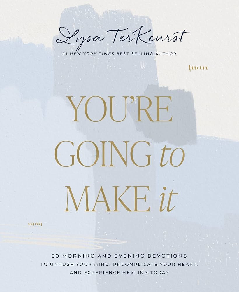 You're Going to Make It: 50 Morning and Evening Devotions to Unrush Your Mind, Uncomplicate Your Heart, and Experience Healing Today | Amazon (US)