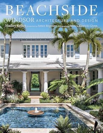 Beachside: Windsor Architecture and Design     Hardcover – November 9, 2021 | Amazon (US)