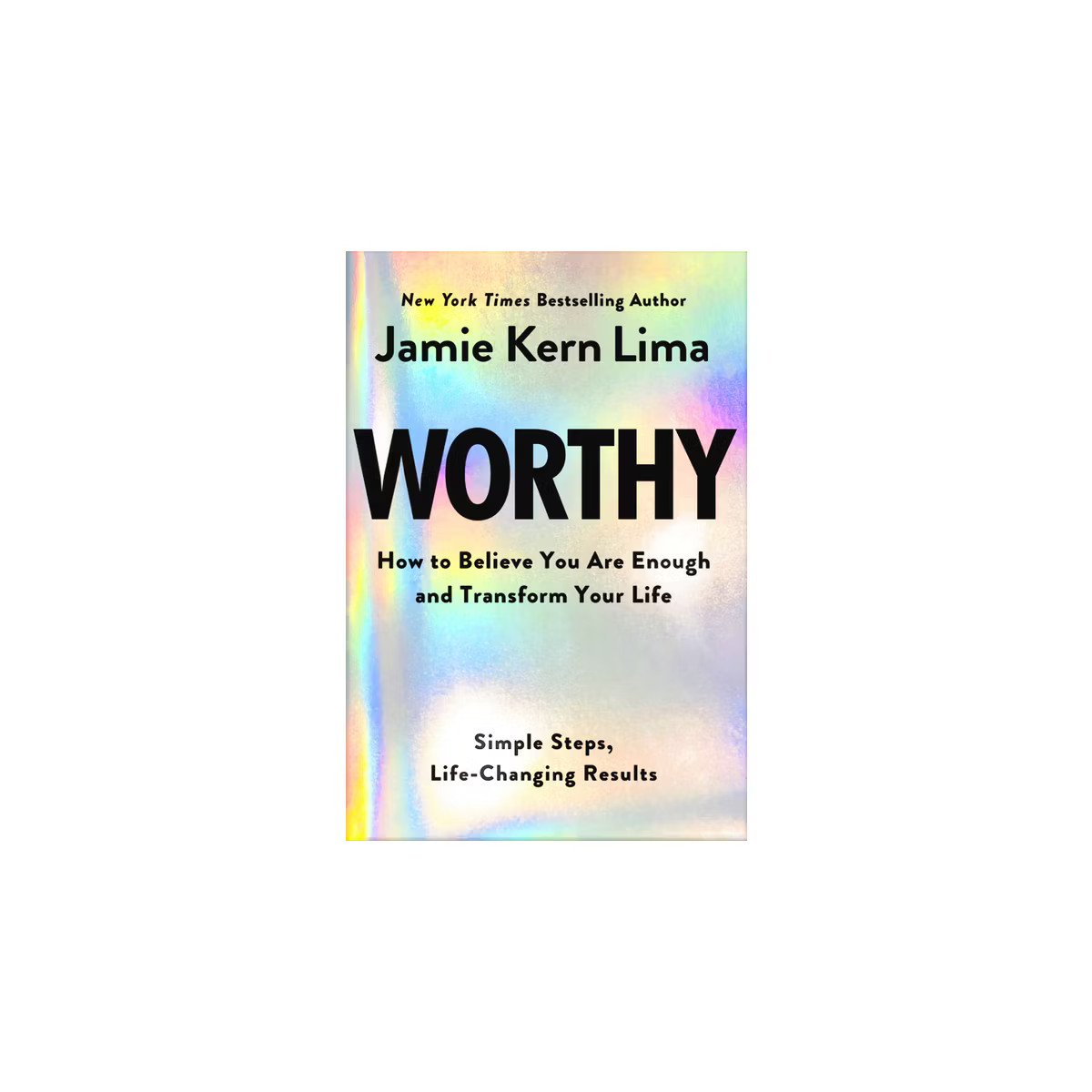 Worthy: How to Believe You Are and Transform Your Life - By Jamie Kern Lima Pre-Order - (Hardcove... | Target