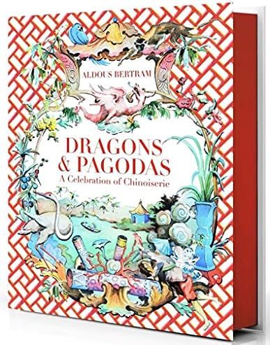Dragons & Pagodas: A Celebration of Chinoiserie | Amazon (US)