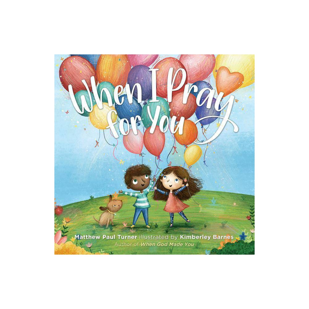 When I Pray for You - by Matthew Paul Turner (Hardcover) | Target