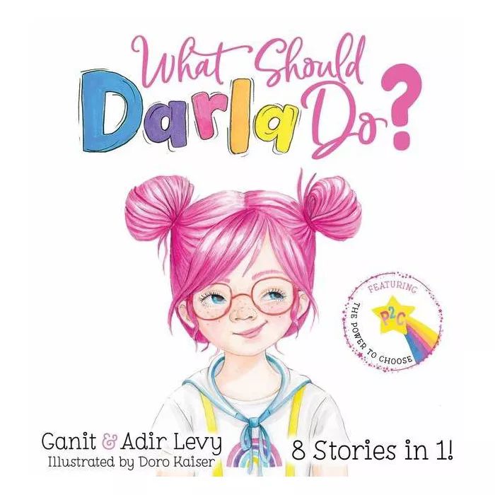What Should Darla Do? - by  Adir Levy & Ganit Levy (Hardcover) | Target
