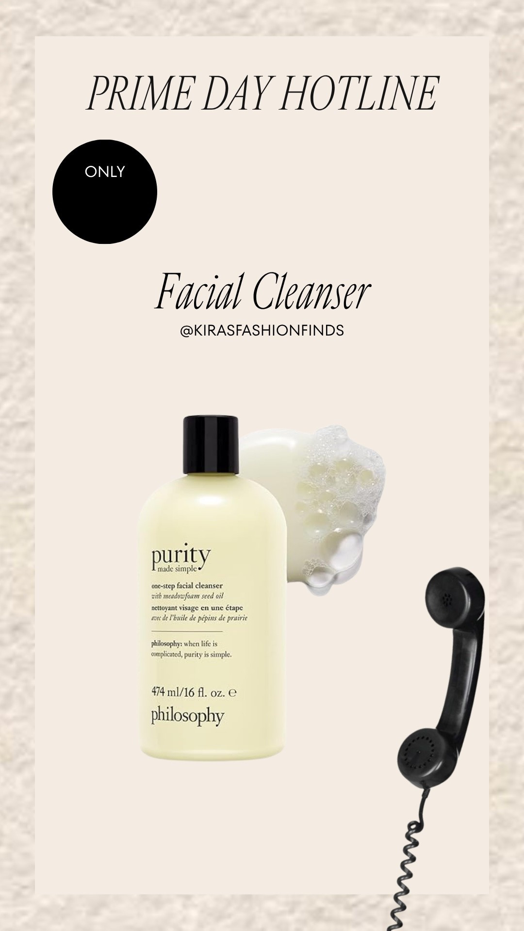 ✨ Prime Day beauty deal alert! If this cleanser is already part of your routine—or you’ve been wanting to try it—now’s the time. The Philosophy Purity cleanser is known for gently removing makeup, dirt, and impurities without leaving skin feeling stripped. Deals like this don’t stick around for long, so grab it while Prime Day savings last!

🖤Este limpiador facial es un favorito por una razón. Deja la piel limpia, suave y fresca en un solo paso. Aprovecha el descuento de Prime Day antes de que se agote o vuelva a precio regular.

Follow me on Instagram and YouTube
@kirasfashionfinds

✨ Shop the links below.

#LTKBeauty #LTKselfcare #LTKSaleAlert