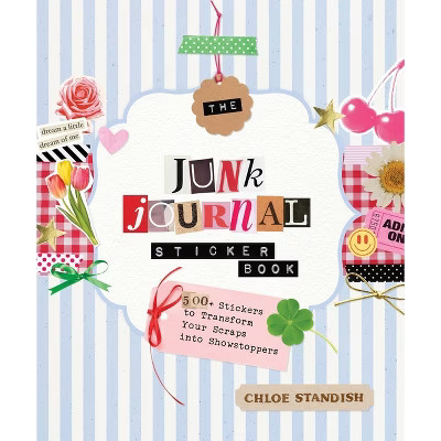 The Junk Journal Sticker Book - by  Chloe Standish (Paperback) | Target