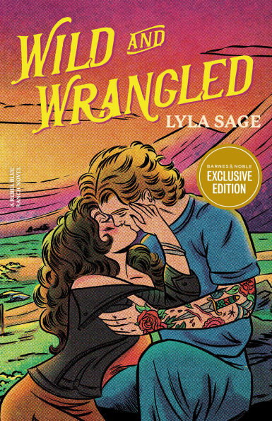 Wild and Wrangled: A Rebel Blue Ranch Novel (B&N Exclusive Edition) | Barnes & Noble