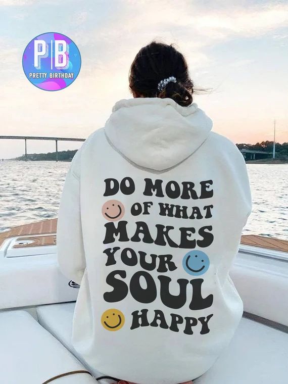 Do More of What Makes Your Soul Happy Hoodie Tumblr Tee - Etsy | Etsy (US)