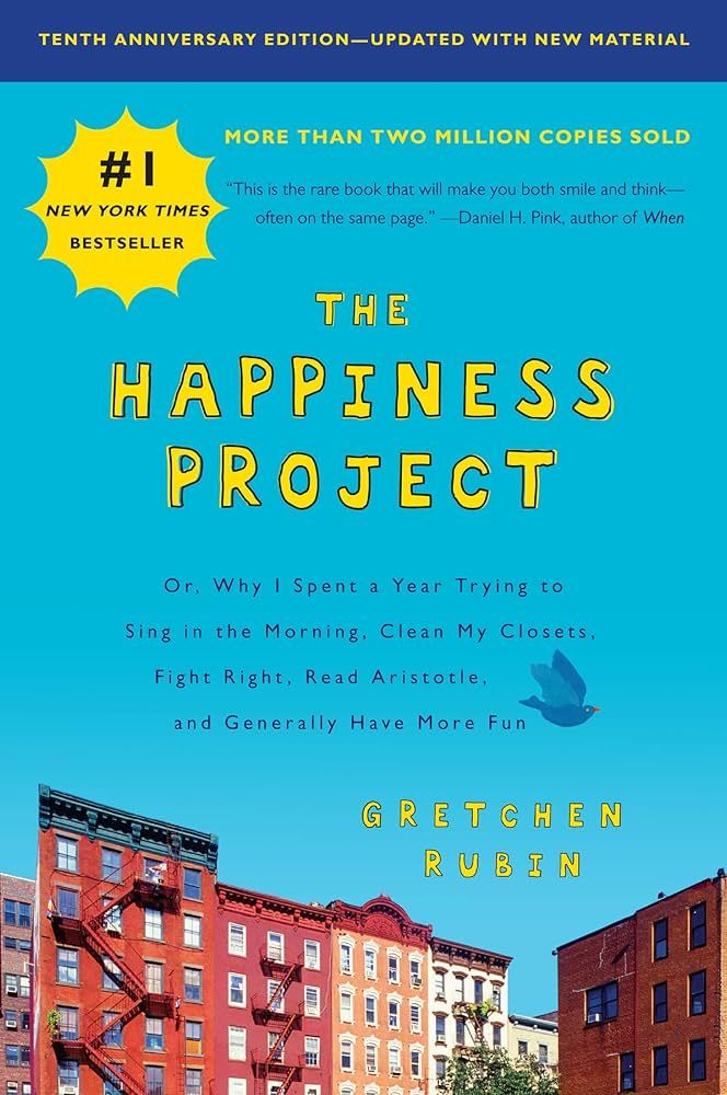 The Happiness Project, Tenth Anniversary Edition: Or, Why I Spent a Year Trying to Sing in the Mo... | Amazon (US)