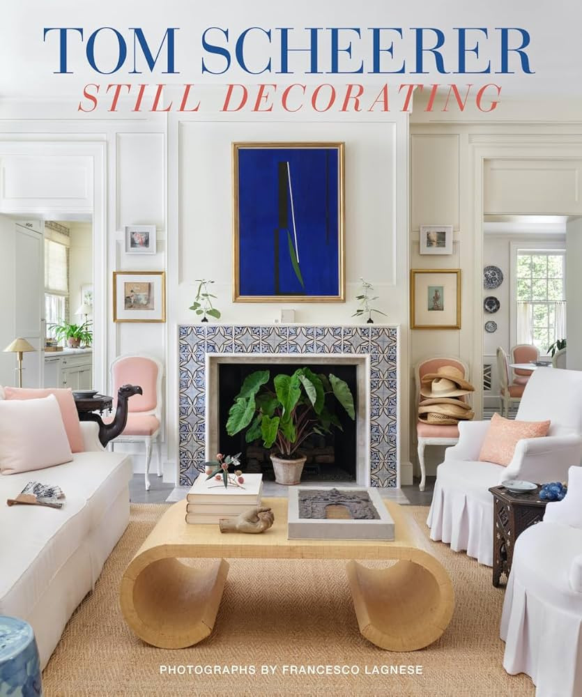 Tom Scheerer: Still Decorating\u2015A testament to the enduring mastery of America\u2019s premier... | Amazon (US)