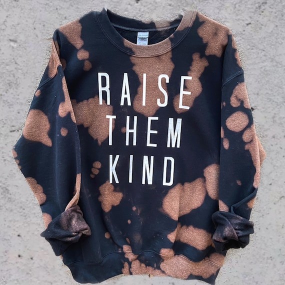 Black Reverse Tie Dye Sweatshirt, Black Acid Wash Sweatshirt, Raise Them Kind Sweatshirt, Women... | Etsy (US)