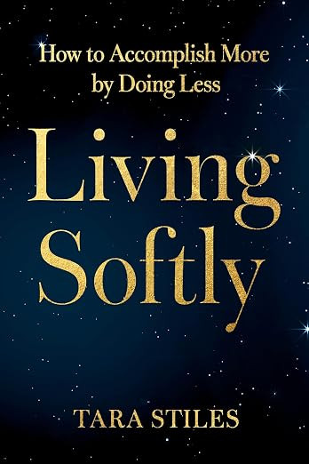 Living Softly: How to Accomplish More by Doing Less | Amazon (US)