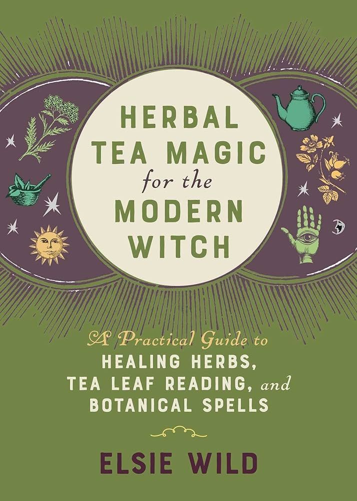 Herbal Tea Magic for the Modern Witch: A Practical Guide to Healing Herbs, Tea Leaf Reading, and ... | Amazon (US)