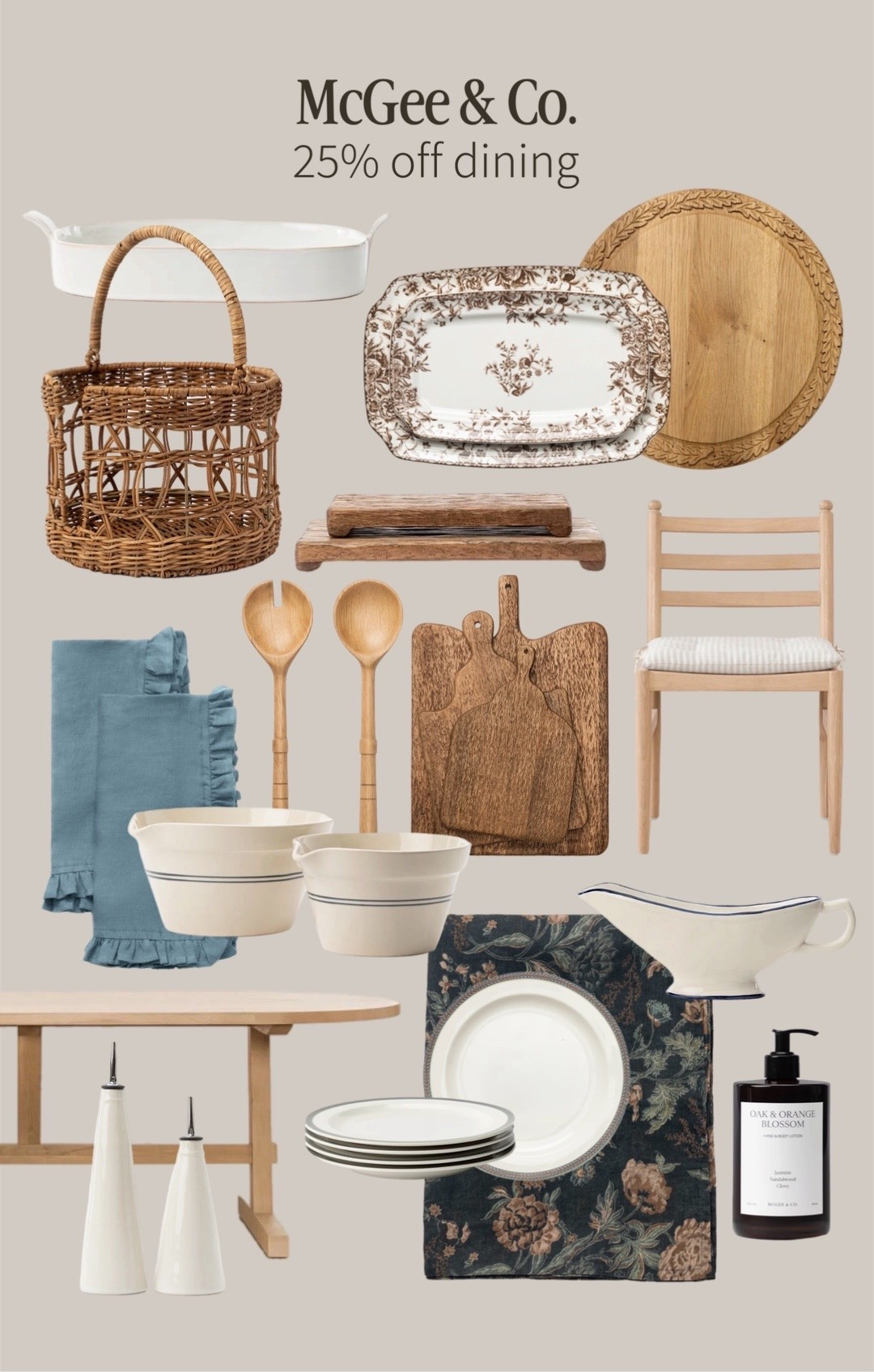 Fall hosting season is here! 🍂🤎 McGee & Co. dining is 25% off, and there are SO many beautiful pieces for your Thanksgiving table and holiday entertaining!

From vintage-inspired serving platters and wooden boards to pretty table linens and everyday dining essentials, these are the little details that make hosting feel special. 🤍

Shop my favorites while they’re on sale!

McGee & Co, McGee and Co sale, McGee & Co dining, 25% off dining, fall hosting, fall entertaining, Thanksgiving tablescape, Thanksgiving table decor, Thanksgiving table setting, Thanksgiving hosting, Thanksgiving entertaining, holiday hosting, holiday entertaining, Christmas hosting, fall tablescape, fall table decor, dining table styling, dining room decor, dinner party essentials, hosting essentials, entertaining essentials, hostess gift ideas, serving platters, brown transferware, vintage inspired dinnerware, ceramic serving bowls, gravy boat, wooden serving boards, wood cutting boards, wooden serving spoons, woven baskets, wicker basket, linen napkins, ruffle napkins, floral table linens, dinner plates, dining chairs, wood dining table, olive oil dispenser, kitchen accessories, neutral tablescape, traditional home decor, transitional home decor, timeless home decor, collected home style, European farmhouse decor

￼