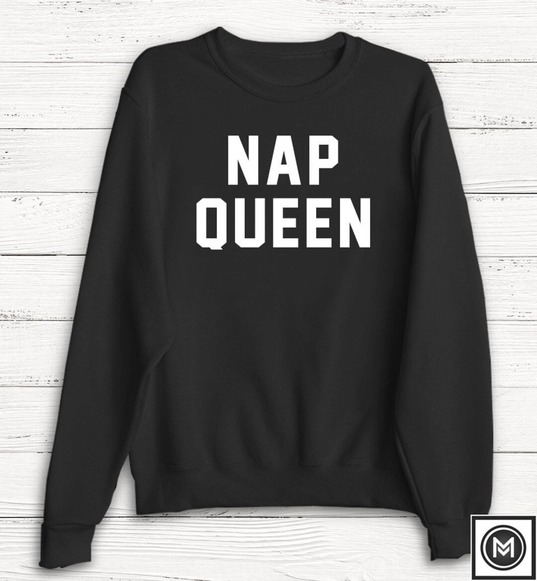 Nap Queen Sweatshirt Funny Sweatshirt Lazy Humor Sleep - Etsy | Etsy (US)