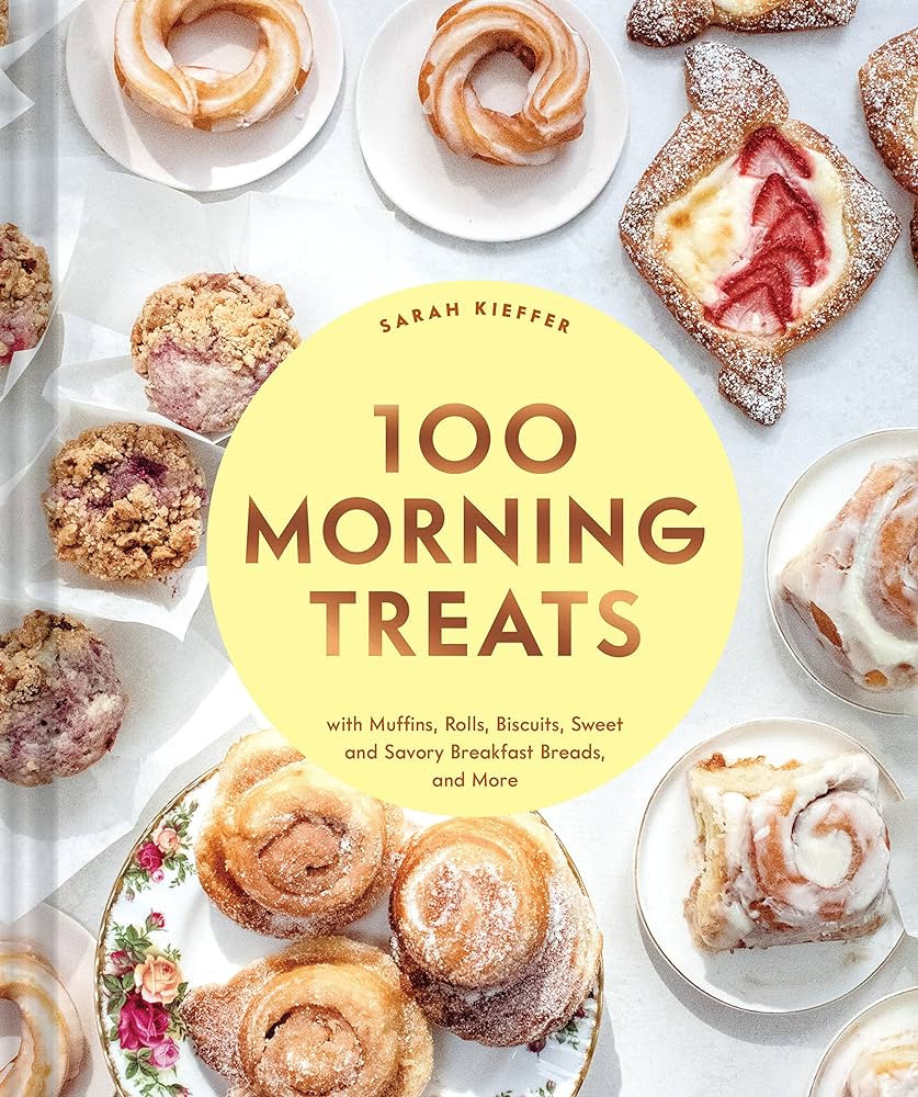 100 Morning Treats: With Muffins, Rolls, Biscuits, Sweet and Savory Breakfast Breads, and More | Amazon (US)