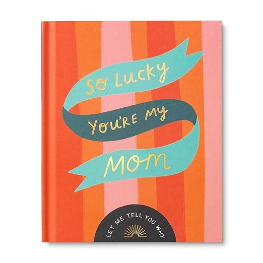 So Lucky You're My Mom: Let Me Tell You Why      Hardcover – January 28, 2025 | Amazon (US)