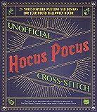 Unofficial Hocus Pocus Cross-Stitch: 25 Patterns and Designs for Works of Art You Can Make Yourself  | Amazon (US)