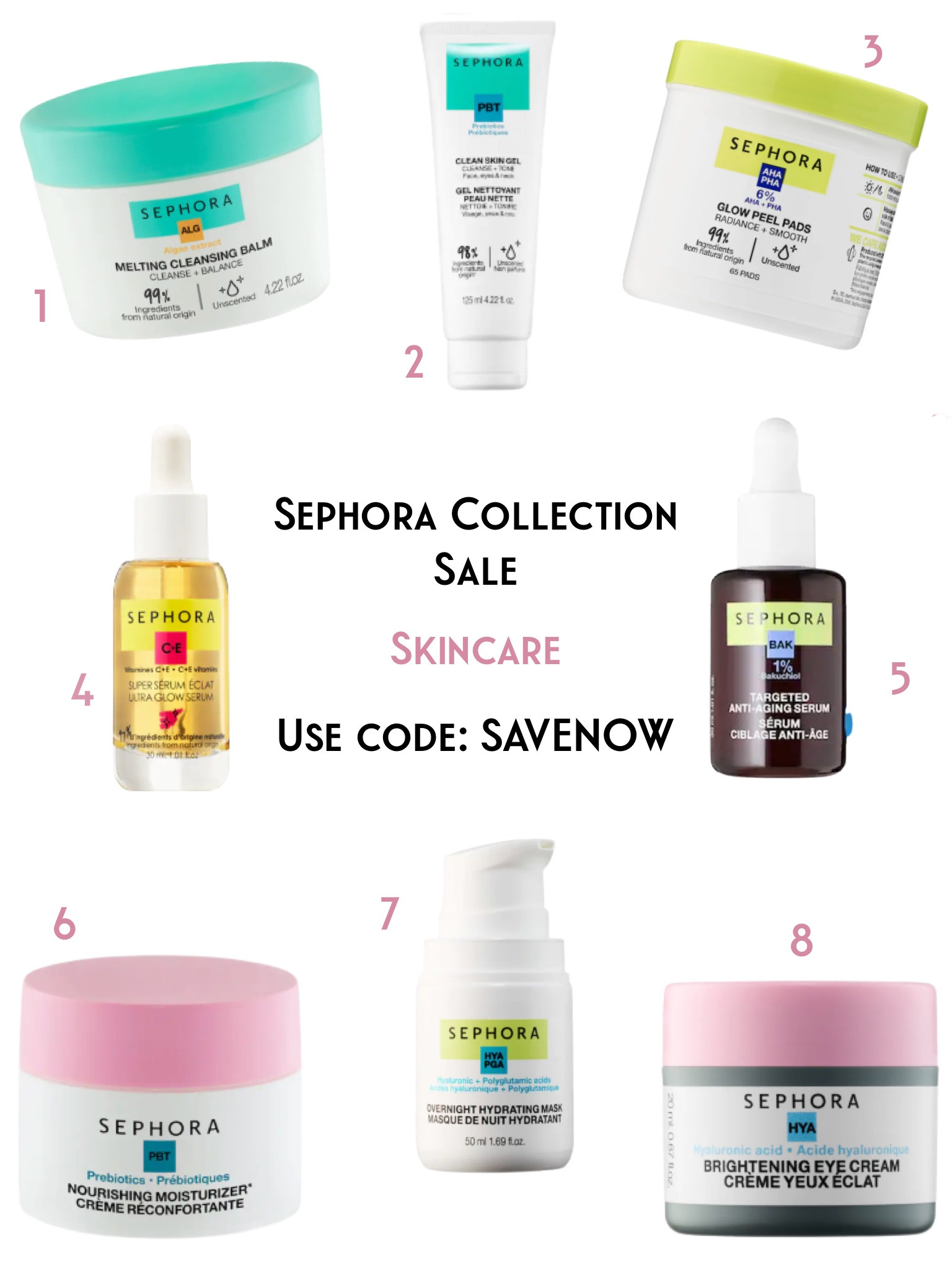 Sephora Collection Sale— SKINCARE

1. MELTING CLEANSING BALM— great for your first cleanse and removing make-up.

2. CLEAN SKIN GEL— perfect for following up the cleansing balm and removing any leftover makeup and impurities. Also makes a great every day cleanser even if not using the cleansing balm.

3. GLOW PEEL PADS— An AHA and PHA peel pad to eliminate pore-clogging residue and dead skin cells for smoother, more radiant-looking skin.

4. ULTRA GLOW SERUM—Serum infused with natural forms of vitamins C and E, and peptides from marine algae. Helps increase skin radiance while improving and evening out skin tone. 

5. TARGETED ANTI-AGING SERUM—A serum that targets wrinkles and lines for visibly smoother, firmer skin, and a more youthful appearance.

6. PREBIOTIC NOURISHING MOISTURIZER—An unscented moisturizer with prebiotics that nourishes and supports the skin’s barrier with a rich, airy texture. 

7. OVERNIGHT HYDRATING MASK—A hydrating overnight or 10-minute daytime use mask that leaves skin refreshed, visibly smooth, and hydrated for up to 24 hours.

8. BRIGHTENING EYE CREAM—An unscented brightening eye cream containing caffeine and hyaluronic acid to visibly reduce dark circles, puffiness, and signs of aging.


#LTKBeautySale #LTKbeauty #LTKsalealert