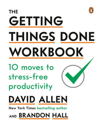 The Getting Things Done Workbook: 10 Moves to Stress-Free Productivity | Barnes & Noble