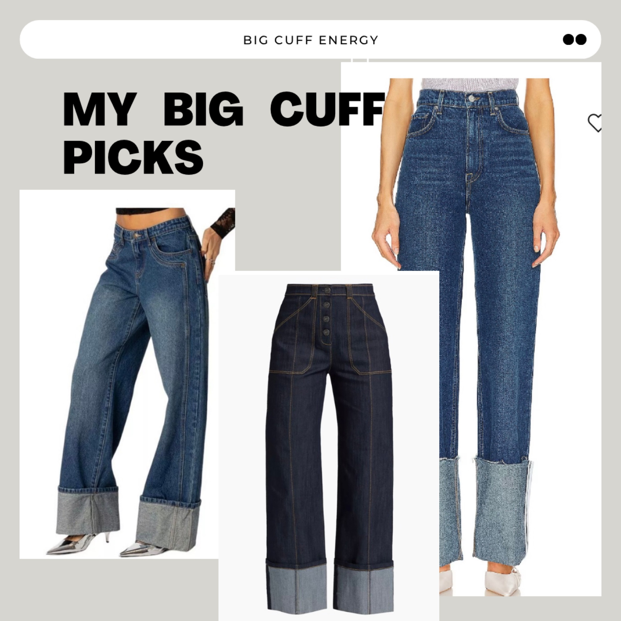 Big denim cuffs are my current obsession. These are some favorites I’ve come across.

The Cinq á Cept pair are very lightweight and stretchy. The Grlfrnd pair are true 100% denim, no stretch. The Edikted pair has mixed reviews. I haven’t tried them.