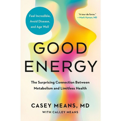 Good Energy - by  Casey Means (Hardcover) | Target