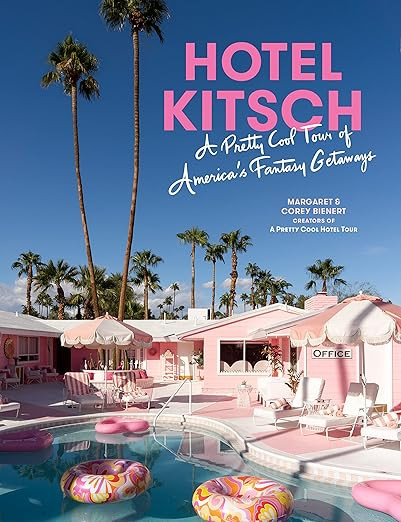 Hotel Kitsch: A Pretty Cool Tour of America’s Fantasy Getaways     Hardcover – October 10, 20... | Amazon (US)