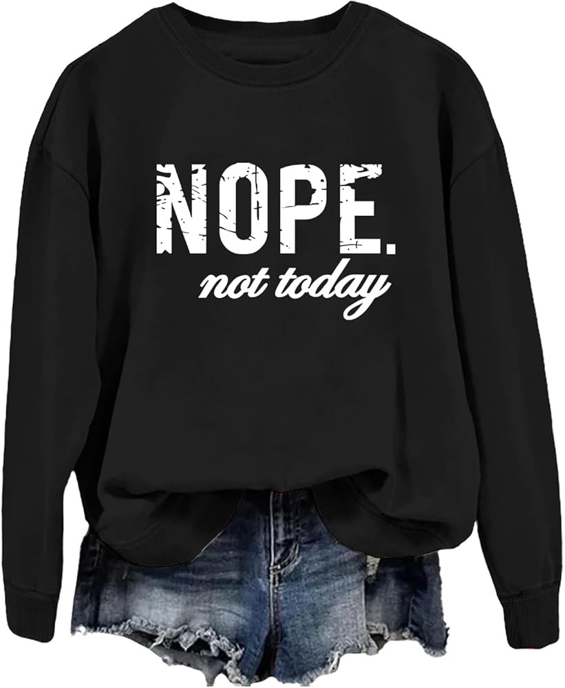 Nope Not Today Sweatshirts Print Letter pullover for Women Long Sleeve Casual shirt | Amazon (US)