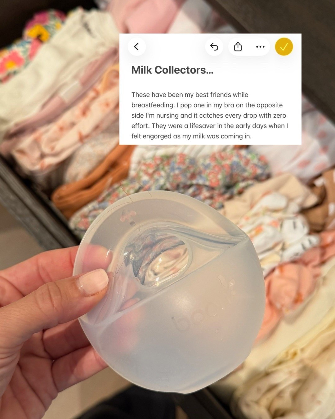 Milk Collectors… 

These have been my best friends while breastfeeding. I pop one in my bra on the opposite side I'm nursing and it catches every drop with zero effort. They were a lifesaver in the early days when I felt engorged as my milk was coming in.